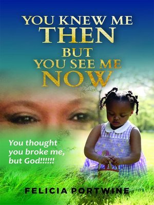cover image of You Knew Me Then, But You See Me Now